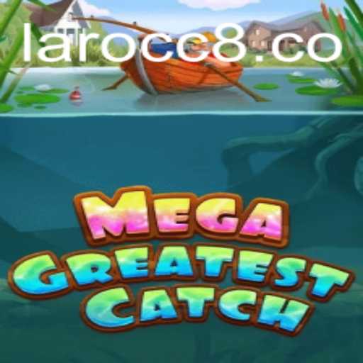 Exploring MegaGreatestCatch: A New Wave in Gaming